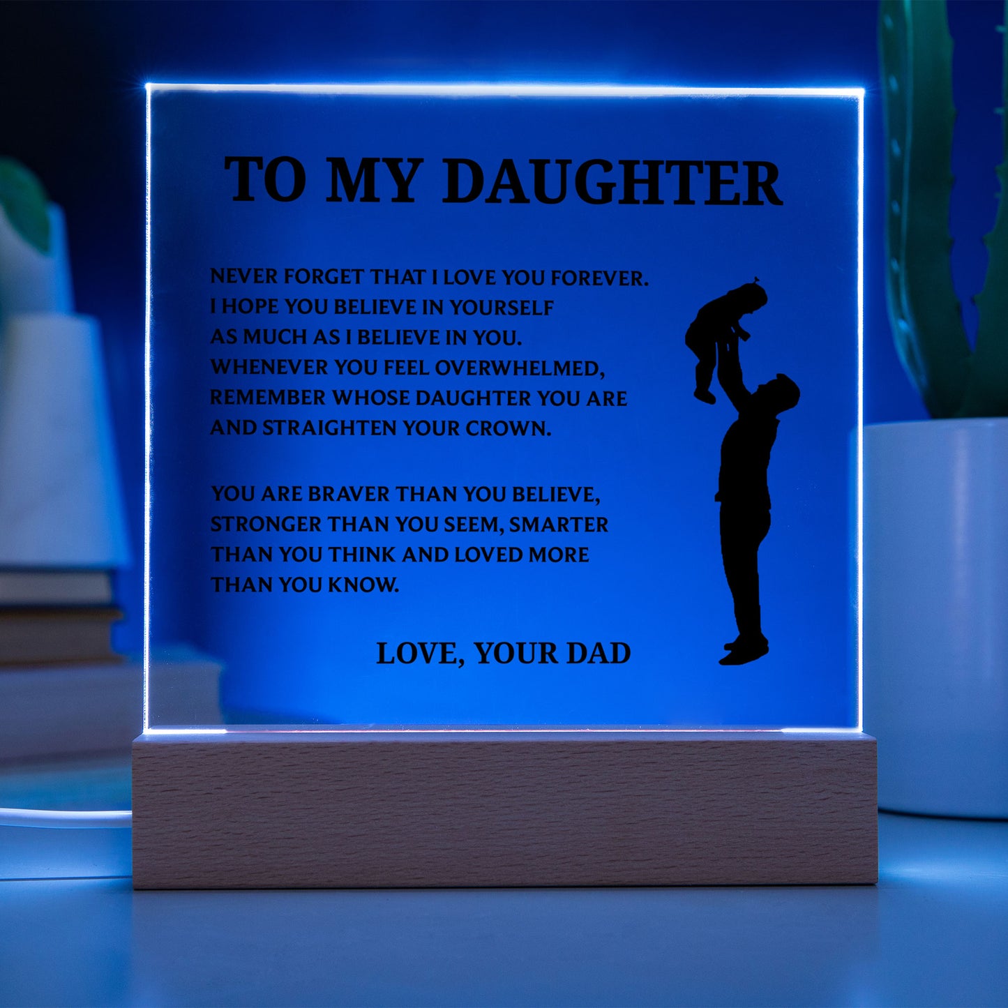 To My Daughter - Straighten Your Crown - Acrylic Plaque