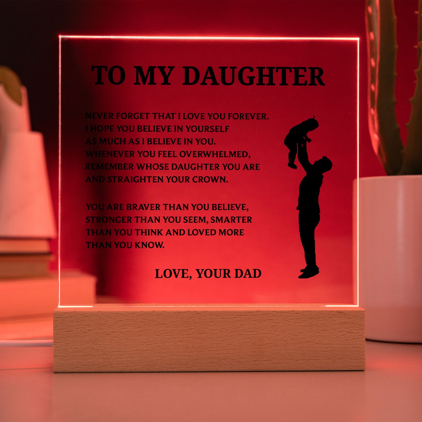 To My Daughter - Straighten Your Crown - Acrylic Plaque