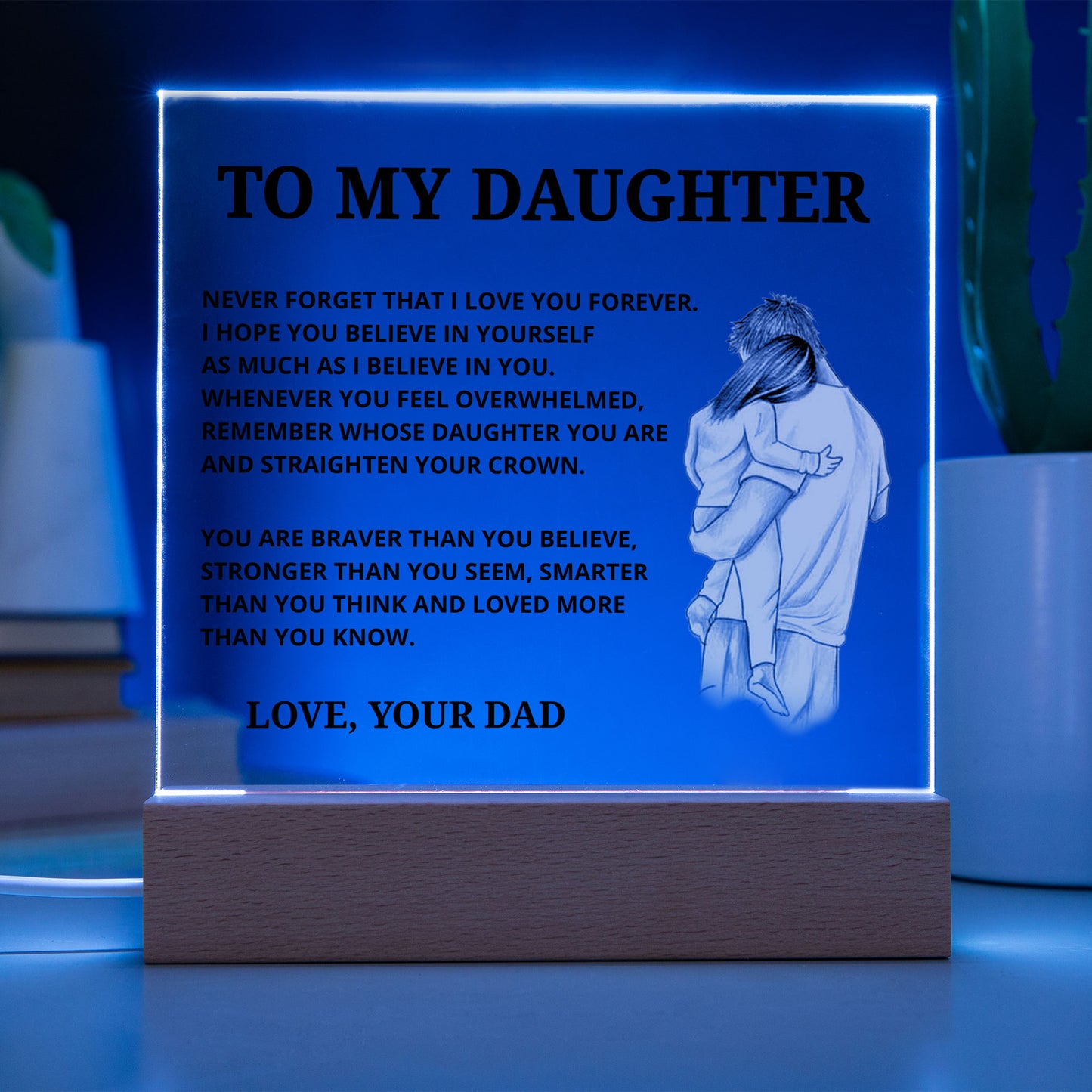 To My Daughter - Believe In Yourself - Acrylic Plaque