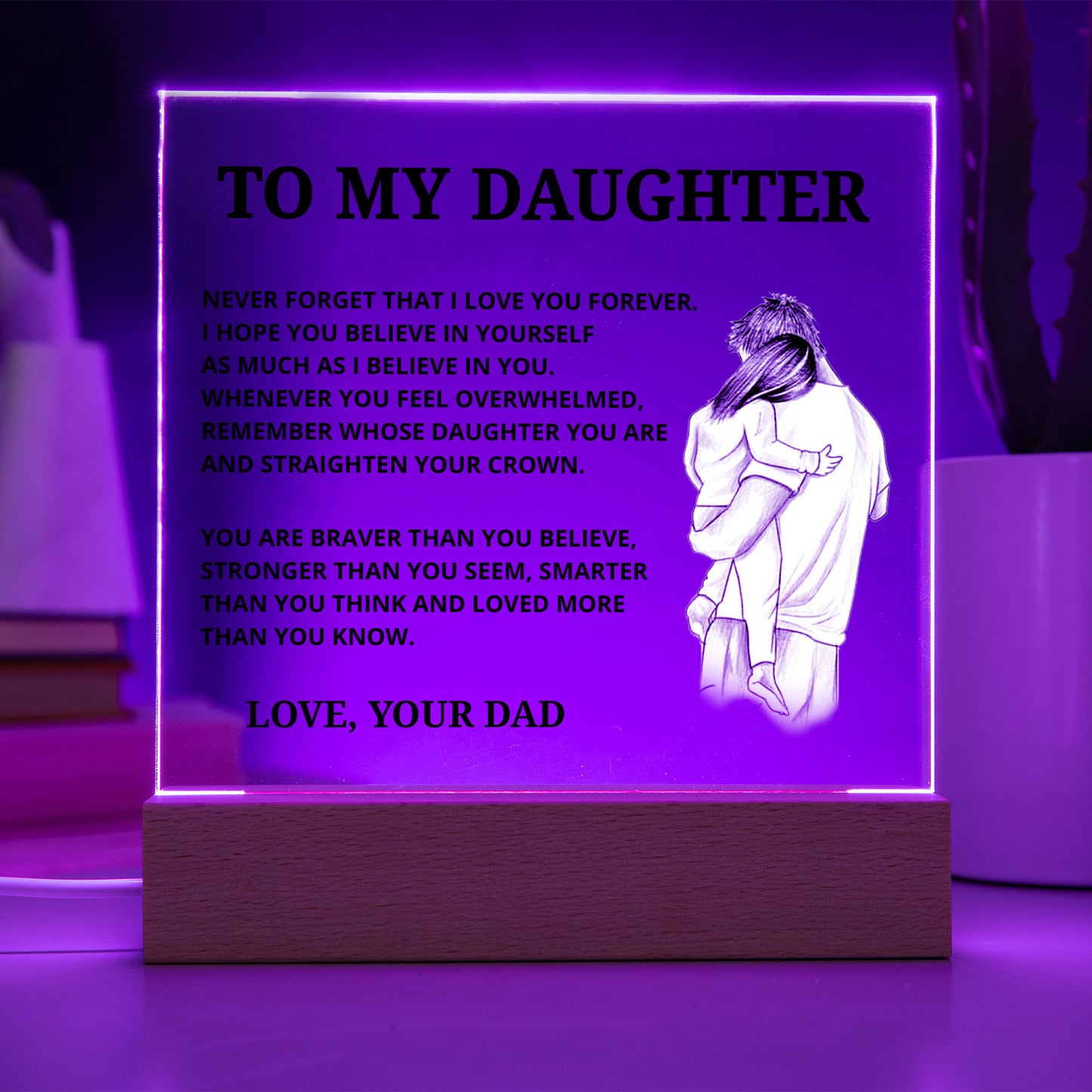 To My Daughter - Believe In Yourself - Acrylic Plaque