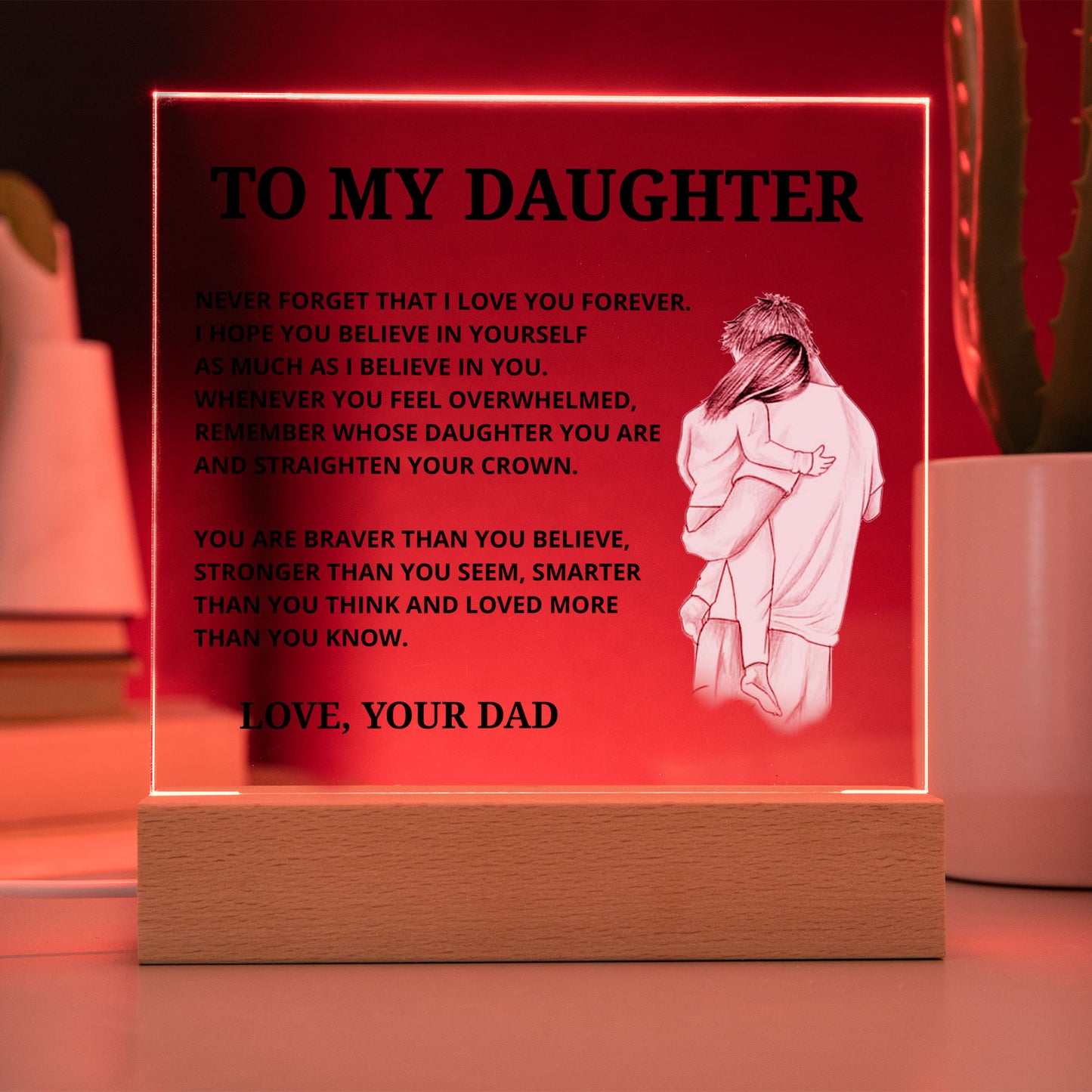 To My Daughter - Believe In Yourself - Acrylic Plaque