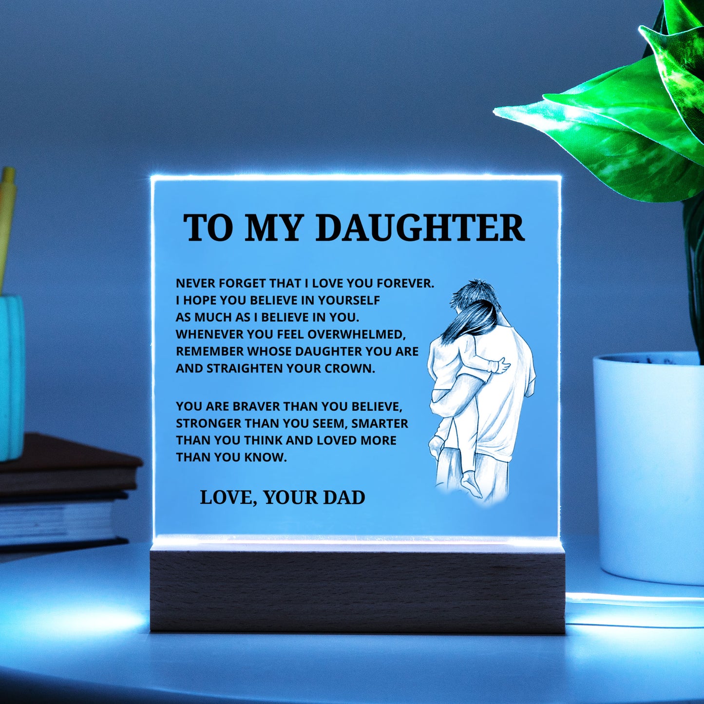 To My Daughter - Believe In Yourself - Acrylic Plaque