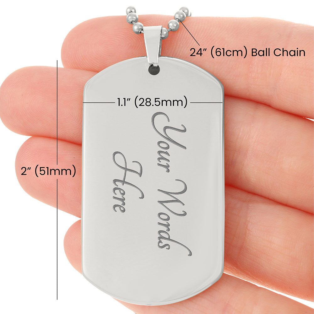 Gift for Son - You Will Never Lose - Dog Tag Necklace